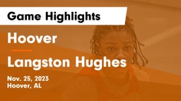 Hoover  vs Langston Hughes  Game Highlights - Nov. 25, 2023