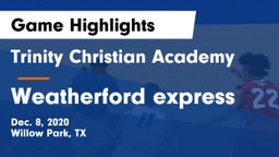 Trinity Christian Academy vs Weatherford express Game Highlights - Dec. 8, 2020
