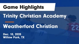 Trinity Christian Academy vs Weatherford Christian  Game Highlights - Dec. 10, 2020