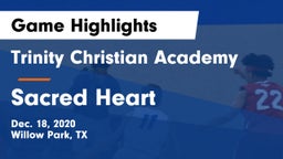 Trinity Christian Academy vs Sacred Heart Game Highlights - Dec. 18, 2020