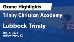 Trinity Christian Academy vs Lubbock Trinity  Game Highlights - Jan. 9, 2021