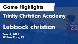 Trinity Christian Academy vs Lubbock christian Game Highlights - Jan. 8, 2021