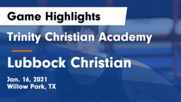 Trinity Christian Academy vs Lubbock Christian  Game Highlights - Jan. 16, 2021