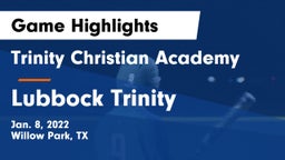 Trinity Christian Academy vs Lubbock Trinity Game Highlights - Jan. 8, 2022