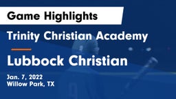Trinity Christian Academy vs Lubbock Christian  Game Highlights - Jan. 7, 2022