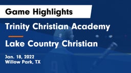 Trinity Christian Academy vs Lake Country Christian  Game Highlights - Jan. 18, 2022