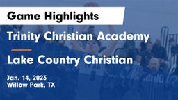 Trinity Christian Academy vs Lake Country Christian  Game Highlights - Jan. 14, 2023