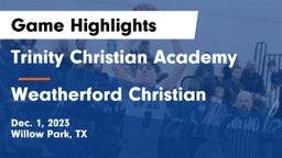 Trinity Christian Academy vs Weatherford Christian  Game Highlights - Dec. 1, 2023