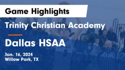 Trinity Christian Academy vs Dallas HSAA Game Highlights - Jan. 16, 2024