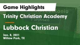 Trinity Christian Academy vs Lubbock Christian  Game Highlights - Jan. 8, 2021