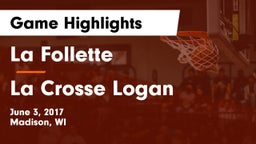 La Follette  vs La Crosse Logan Game Highlights - June 3, 2017