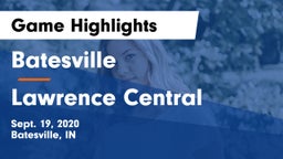 Batesville  vs Lawrence Central Game Highlights - Sept. 19, 2020
