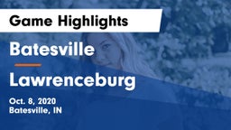 Batesville  vs Lawrenceburg  Game Highlights - Oct. 8, 2020