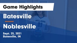 Batesville  vs Noblesville  Game Highlights - Sept. 25, 2021