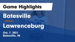 Batesville  vs Lawrenceburg  Game Highlights - Oct. 7, 2021