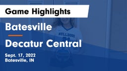 Batesville  vs Decatur Central  Game Highlights - Sept. 17, 2022
