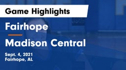 Fairhope  vs Madison Central  Game Highlights - Sept. 4, 2021