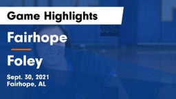 Fairhope  vs Foley  Game Highlights - Sept. 30, 2021