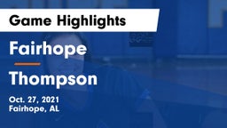 Fairhope  vs Thompson  Game Highlights - Oct. 27, 2021
