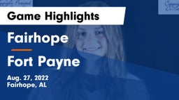 Fairhope  vs Fort Payne  Game Highlights - Aug. 27, 2022