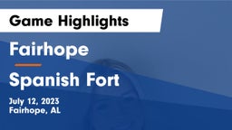 Fairhope  vs Spanish Fort  Game Highlights - July 12, 2023