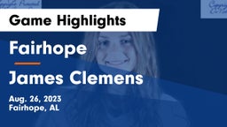 Fairhope  vs James Clemens Game Highlights - Aug. 26, 2023