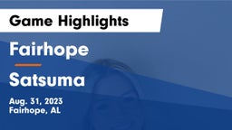 Fairhope  vs Satsuma  Game Highlights - Aug. 31, 2023