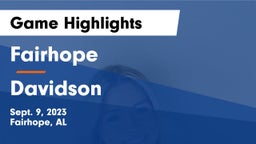 Fairhope  vs Davidson  Game Highlights - Sept. 9, 2023