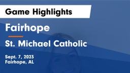 Fairhope  vs St. Michael Catholic  Game Highlights - Sept. 7, 2023