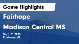 Fairhope  vs Madison Central MS Game Highlights - Sept. 9, 2023