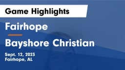 Fairhope  vs Bayshore Christian  Game Highlights - Sept. 12, 2023
