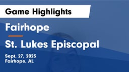 Fairhope  vs St. Lukes Episcopal  Game Highlights - Sept. 27, 2023