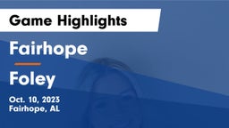Fairhope  vs Foley  Game Highlights - Oct. 10, 2023