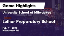 University School of Milwaukee vs Luther Preparatory School Game Highlights - Feb. 11, 2020