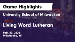 University School of Milwaukee vs Living Word Lutheran  Game Highlights - Feb. 20, 2020