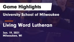 University School of Milwaukee vs Living Word Lutheran  Game Highlights - Jan. 19, 2021