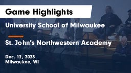 University School of Milwaukee vs St. John's Northwestern Academy Game Highlights - Dec. 12, 2023