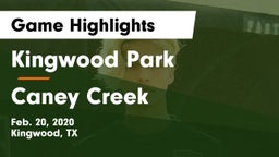 Kingwood Park  vs Caney Creek  Game Highlights - Feb. 20, 2020