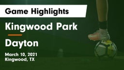 Kingwood Park  vs Dayton  Game Highlights - March 10, 2021