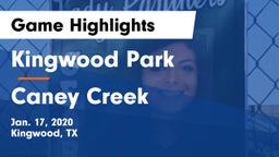 Kingwood Park  vs Caney Creek  Game Highlights - Jan. 17, 2020