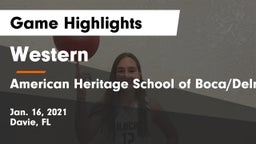 Western  vs American Heritage School of Boca/Delray Game Highlights - Jan. 16, 2021