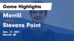Merrill  vs Stevens Point  Game Highlights - Dec. 17, 2021