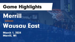 Merrill  vs Wausau East  Game Highlights - March 1, 2024