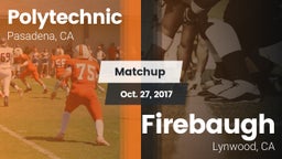 Matchup: Polytechnic High Sch vs. Firebaugh  2017