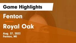 Fenton  vs Royal Oak Game Highlights - Aug. 27, 2022