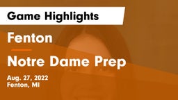 Fenton  vs Notre Dame Prep  Game Highlights - Aug. 27, 2022