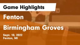 Fenton  vs Birmingham Groves Game Highlights - Sept. 10, 2022