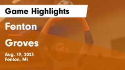 Fenton  vs Groves Game Highlights - Aug. 19, 2023