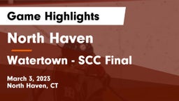 North Haven  vs Watertown - SCC Final Game Highlights - March 3, 2023