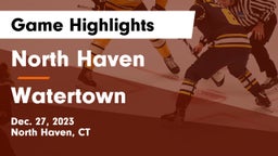 North Haven  vs Watertown  Game Highlights - Dec. 27, 2023